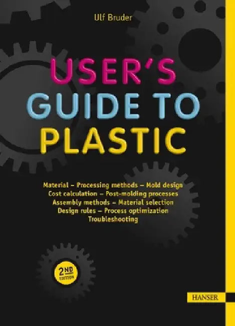 User's Guide to Plastic: A Handbook for Everyone by Ulf Bruder