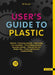 User's Guide to Plastic: A Handbook for Everyone by Ulf Bruder