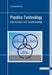 Plastics Technology: Introduction and Fundamentals by Christian Bonten