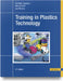 Training in Plastics Technology by Christian Hopmann