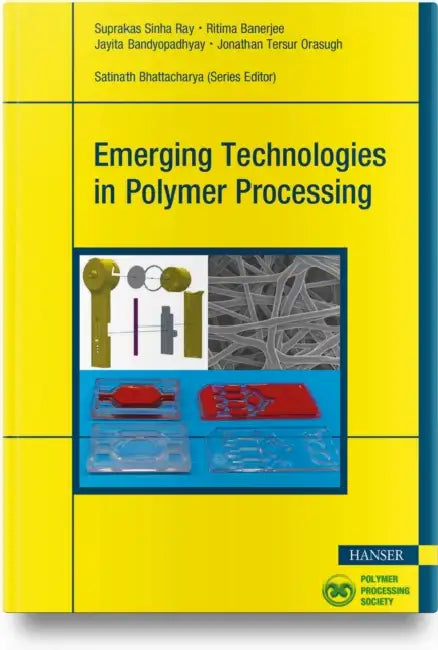 Emerging Technologies in Polymer Processing by Suprakas Sinha Ray, Ritima Banerjee, Jayita Bandyopadhyay