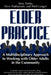 Elder Practice: A Multidisiciplinary [sic] Approach to Working with Older Adults in the Community by Terry Tirrito, Ilene Nathanson, Nieli Langer