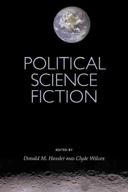 Political Science Fiction by M. Hassler Donald, Wilcox Clyde, Donald M Hassler