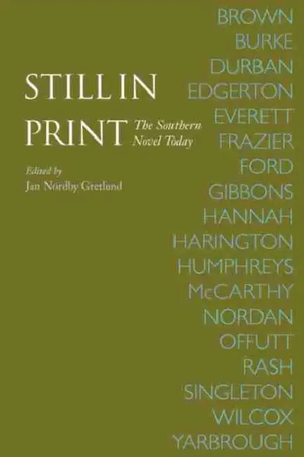 Still in Print: The Southern Novel Today by Jan Nordby Gretlund
