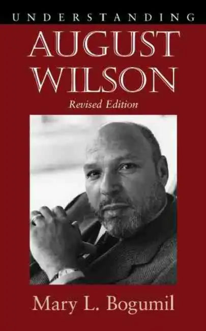 Understanding August Wilson by Mary L. Bogumil