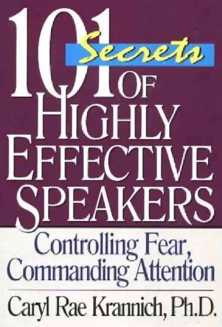 101 Secrets of Highly Effective Speakers by Caryl Krannich