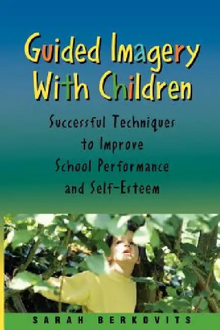 Guided Imagery with Children by Sarah Berkovits