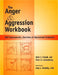 Anger and Agression Workbook: Self-Assessments, Exercises and Educational Handouts by Edd Liptak John J.