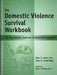 The Domestic Violence Survival Workbook: Self-Assessments, Exercises & Educational Handouts by Ester Leutenberg
