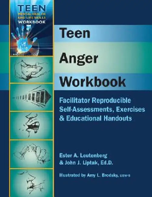Teen Anger Workbook: Facilitator Reproducible Self-Assessments, Exercises & Educational Handouts by John J., Edd Liptak