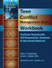 Teen Conflict Management Skills Workbook: Facilitator Reproducible Self-Assessments, Exercises & Educational Handouts by Ester A. Leutenberg