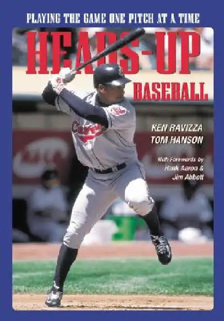 Heads-Up Baseball: Playing the Game One Pitch at a Time by Tom Hanson