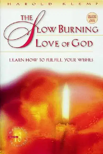 The Slow Burning Love of God: Learn How to Fulfill Your Wishes by Harold Klemp