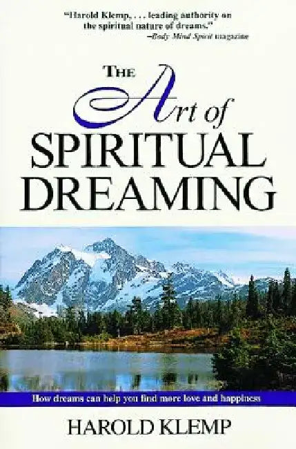The Art of Spiritual Dreaming: How Dreams Can Make You Find More Love and Happiness by Harold Klemp