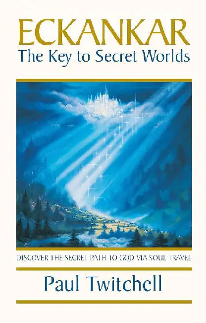 Eckankar-The Key to Secret Worlds by Paul Twitchell