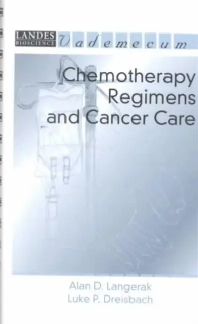 Chemotherapy Regimens and Cancer Care by Alan D. Langerak