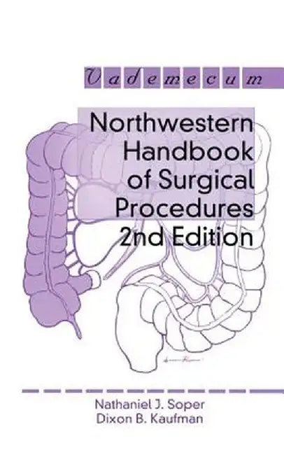 Northwestern Handbook of Surgical Procedures by Richard H. Bell Jr.