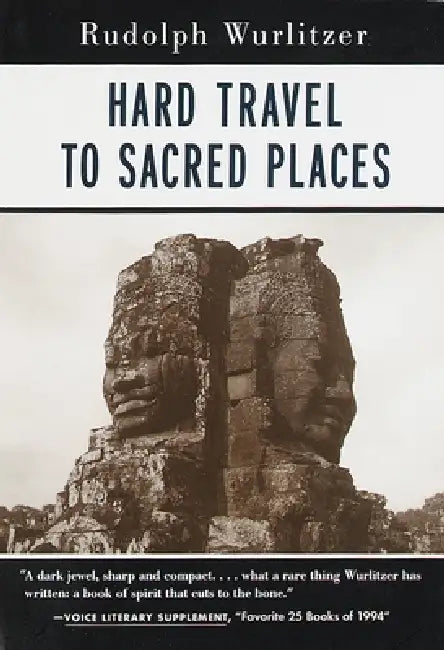 Hard Travel to Sacred Places by Rudolph Wurlitzer