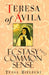Teresa of Avila: Ecstasy and Common Sense by Teresa of Avila
