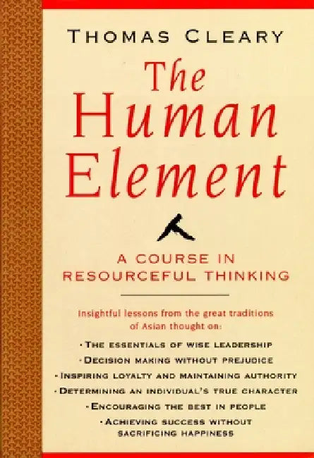 The Human Element: A Course in Resourceful Thinking by Thomas Cleary