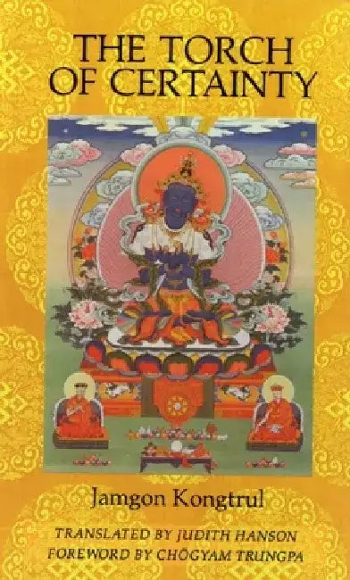 The Torch of Certainty by Jamgon Kongtrul