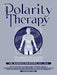 Polarity Therapy, Volume 1 by Randolph Stone