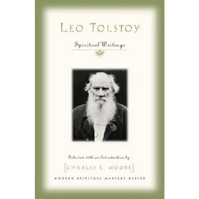 Leo Tolstoy: Spiritual Writings by Leo Nikolayevich Tolstoy