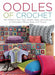 Oodles of Crochet: 40+ Patterns from Hats, Jackets, Bags, and Scarves to Potholders, Pillows, Rugs, and Throws by Eva Wincent
