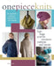 One-Piece Knits: 25 Seamless Patterns Knitted in the Round-Hats, Bags, Scarves, Sweaters, Mittens and More by Tine Tara