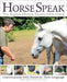 Horse Speak: An Equine-Human Translation Guide: Conversations with Horses in Their Language by Sharon Wilsie