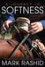 Journey to Softness: In Search of Feel and Connection with the Horse by Mark Rashid