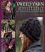 Tweed Yarn Knitting: Over 50 Sumptuous Woolen Projects by Landlust Magazine