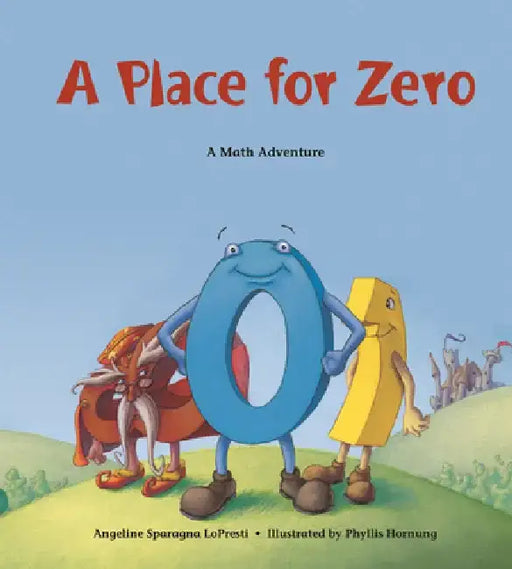 A Place for Zero: A Math Adventure by Angeline Sparagna Lopresti