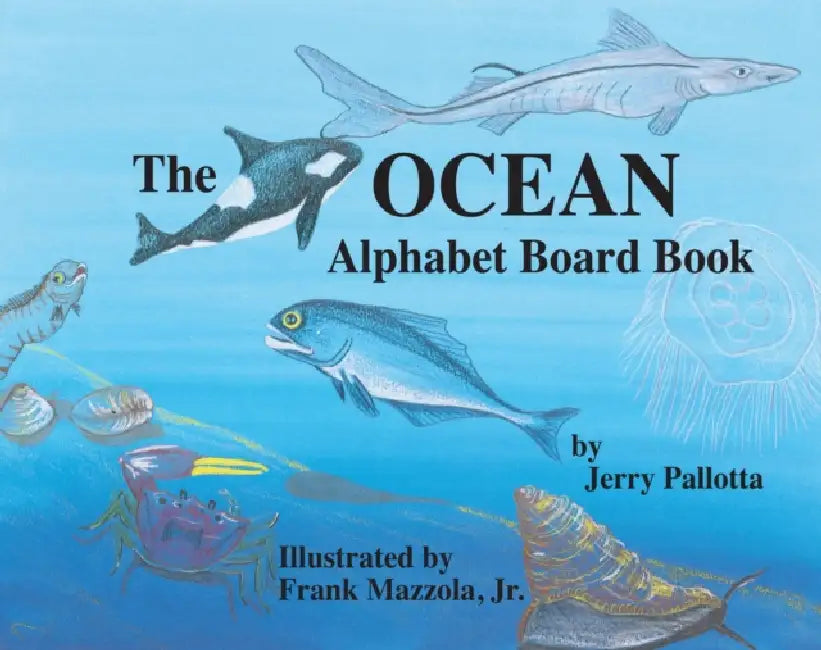 The Ocean Alphabet Board Book by Jerry Pallotta, Frank Mazzola