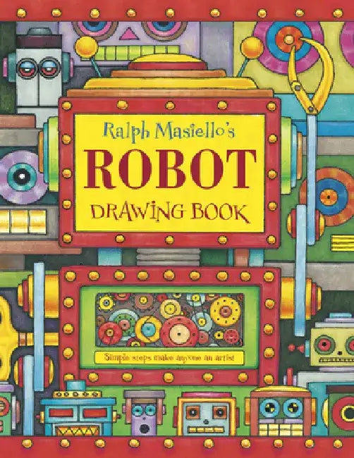 Ralph Masiello's Robot Drawing Book by Ralph Masiello