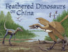 Feathered Dinosaurs of China by Gregory Wenzel