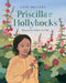 Priscilla and the Hollyhocks by Anne Broyles