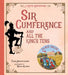 Sir Cumference and All the King's Tens by Cindy Neuschwander