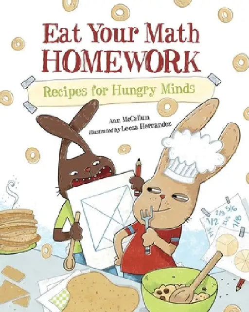 Eat Your Math Homework: Recipes for Hungry Minds by Ann McCallum
