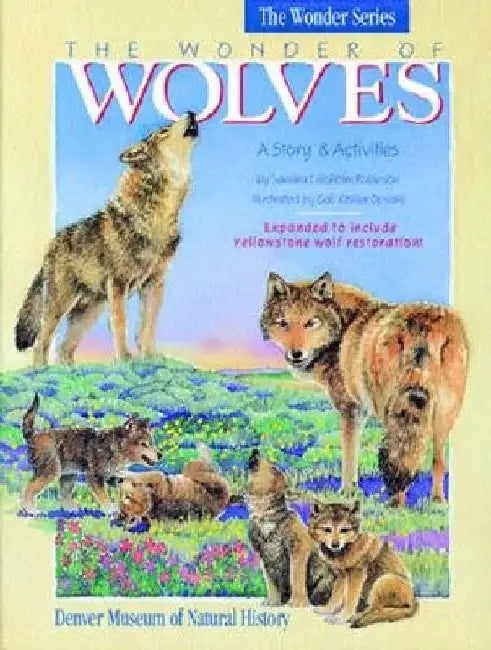 The Wonder of Wolves: A Story & Activities by Sandra Chrisholm Robinson