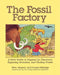 The Fossil Factory: A Kid's Guide to Digging Up Dinosaurs, Exploring Evolution, and Finding Fossils by Niles Eldredge