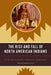 The Rise and Fall of North American Indians: From Prehistory through Geronimo by William P. Brandon
