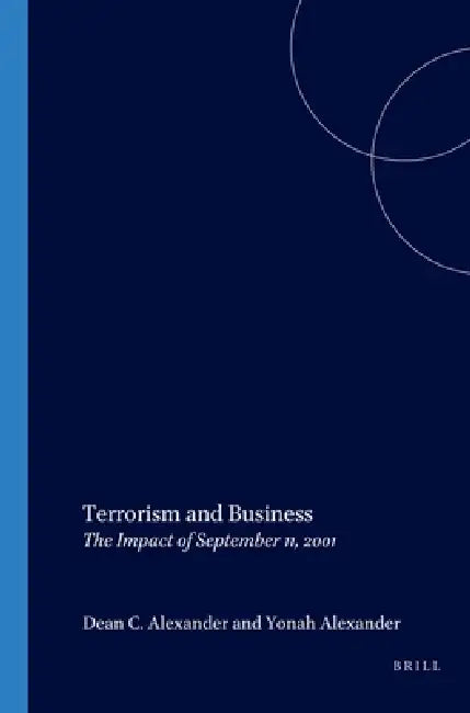 Terrorism and Business: The Impact of September 11,2001 by Yonah Alexander, Dean C. Alexander