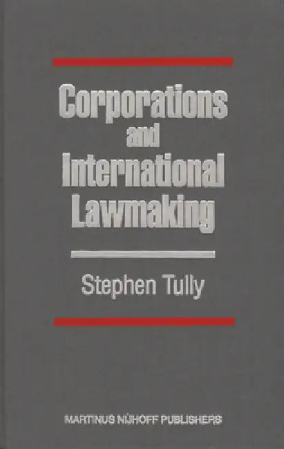 Corporations and International Lawmaking by Stephen Tully