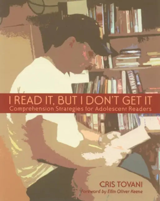 I Read It But I Don't Get It by Cris Tovani