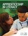 Apprenticeship in Literacy: Transitions Across Reading and Writing, K-4 by Linda Dorn