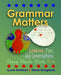 Grammar Matters: Lessons, Tips, & Conversations Using Mentor Texts, K-6 by Lynne Dorfman