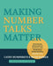 Making Number Talks Matter: Developing Mathematical Practices and Deepening Understanding, Grades 4-10 by Cathy Humphreys