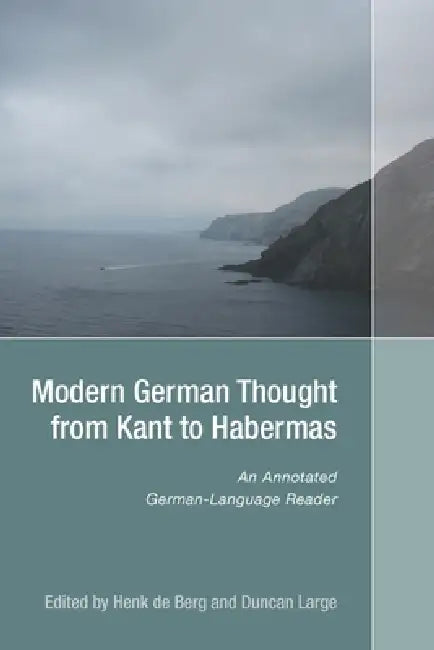 Modern German Thought from Kant to Habermas: An Annotated German-Language Reader by Henk de Berg, Duncan Large