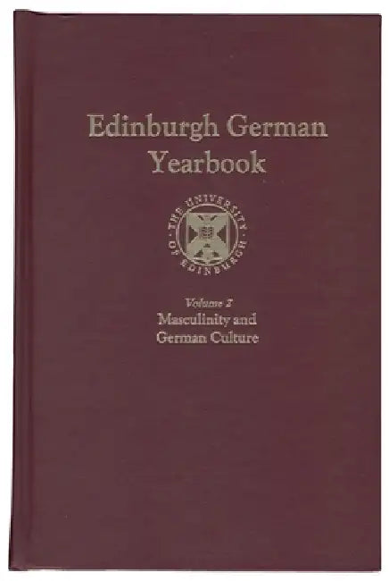 Masculinities in German Culture by Sarah Colvin, Peter Davies, Antje Roeben